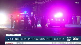 Violence continues across Kern County