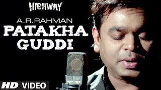 "Patakha Guddi AR Rahman" Highway Video Song (Male Version) | Alia Bhatt, Randeep Hooda