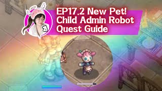 IRO Did you get EP17.2 new pet Little Master Child admin robot? Quest Guide Ragnarok Online server