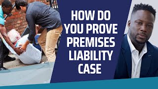 How Do You Prove Premises Liability Case |