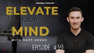 #ElevateYourMind Podcast - #39 Conscious Understanding Does NOT Equal Emotional Breakthrough