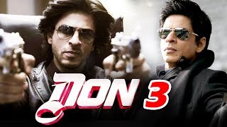 Shahrukh Khan To Start Shoot For DON 3 After ZERO