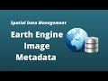 GEE Lesson 6 - Getting Earth Engine Image Metadata