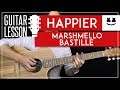 Happier Guitar Tutorial Marshmello Guitar Lesson |Chords + Lead + Guitar Cover|