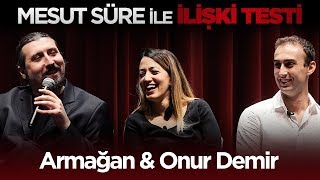 Mesut Süre İle İlişki Testi | #35 Armağan & Onur Demir