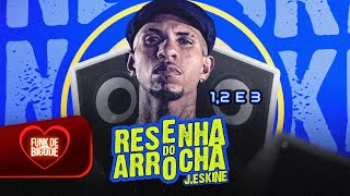 RESENHA DO ARROCHA 1,2 e 3 - J.ESKINE (O GÂNGSTER DO ARROCHA)