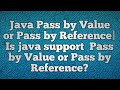 Java Pass by Value or Pass by Reference| Is java support  Pass by Value or Pass by Reference?