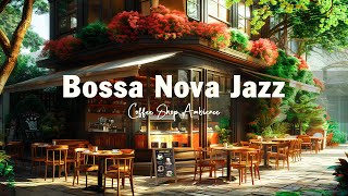 Morning Coffee Shop Ambience ☕ Sweet Bossa Nova Jazz Music for Study, Relax | Jazz Music