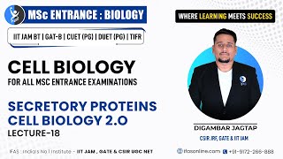 Secretory Proteins | L18 | Cell Biology by DJ Sir | IIT JAM & GAT-B | IFAS