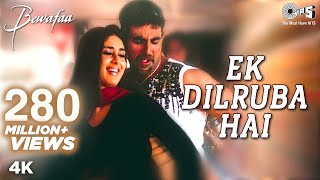 Ek Dilruba Hai - Video Song | Bewafaa | Akshay Kumar & Kareena Kapoor   | 4k | Udit Narayan