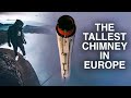 I Climbed The Tallest Chimney In Europe 360M