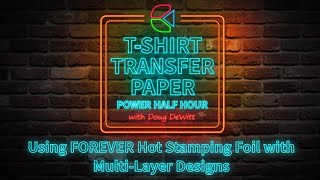 TTPPHH Episode #5: Using FOREVER Hot Stamping Foil with Multi-Layer Designs