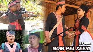 NOM PEJ XEEM EP650 (Hmong New Movie)