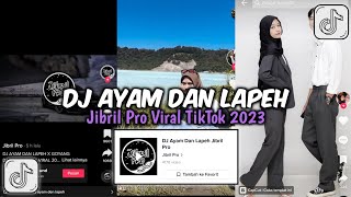 DJ AYAM DAN LAPEH JIBRIL PRO VIRAL TIKTOK 2023