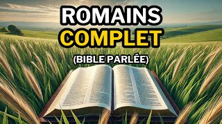 Lettre aux Romains (COMPLET) | Bible Parlée 📖 | Bible Audio