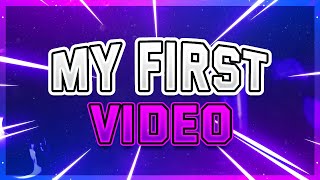 MY FIRST VIDEO
