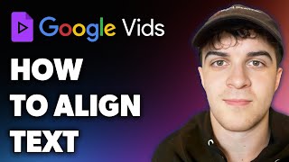 How to Align Text in Google Vids (Full 2024 Guide)