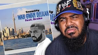 DRAKE WHAT IS THIS!? Snowd4y - Wah Gwan Delilah (feat. Drake) REACTION