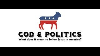 God & Politics - Consider the Least of These