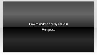 How to update a array value in Mongoose