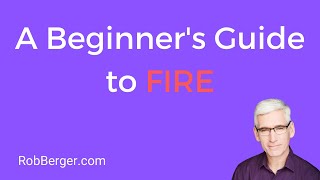 A Beginner's Guide to FIRE (Financial Independence Retire Early)