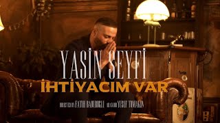 Yasin Seyfi IHTIYACIM VAR (Prod. Yusuf Tomakin)