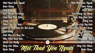 Những Ca Khúc Nhạc Trẻ Thế Hệ 8x 9x Bất Hủ Còn Mãi Theo Thời Gian | Một Thuở Yêu Người, Chợt Khóc...