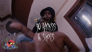 90Rackss - 16 Shots (shot by @RARIDIGITAL)