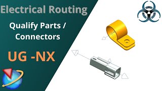 Siemens Unigraphics NX- Electrical Routing/Wiring and Harness || Qualifying Parts/Connectors