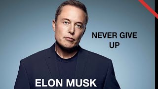 Never Give Up - Elon Musk Motivational Speech. | Motivation| 2021
