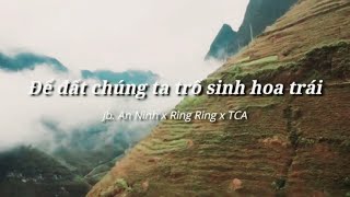 ĐỂ ĐẤT CHÚNG TA TRỔ SINH HOA TRÁI I Jb. An Ninh I TCA I Video