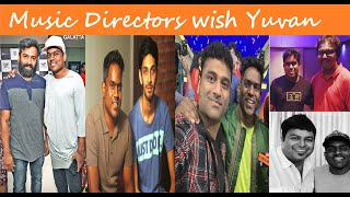 LATEST: MusicDirectors wish YUVAN SHANKAR RAJA | Imman, Anirudh, Santhosh Narayana and More...