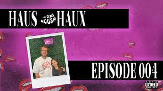 Haux-stess with the Most-est - Haus Haux Ep. #004