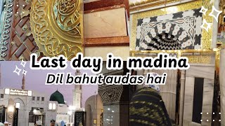 umrah vlog day 9// last day in madina//Dil bahut audas hai