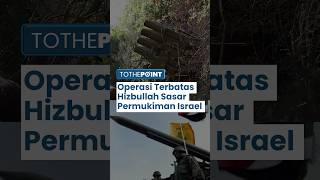 Hizbullah Lakukan Penyerangan Sepanjang Hari terhadap Pasukan Israel, Manfaatkan Rentetan Roket