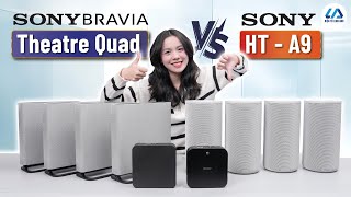 Sony Bravia Theatre Quad: Bộ loa không dây đắt nhưng có 'xắt ra miếng'? So sánh với HT-A9