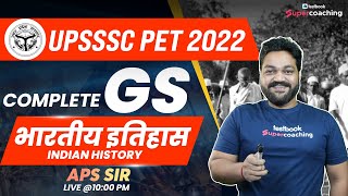 UPSSSC PET Complete GS CLASSES| भारतीय इतिहास (Indian History)| GS Marathon| APS sir #upssscpet2022