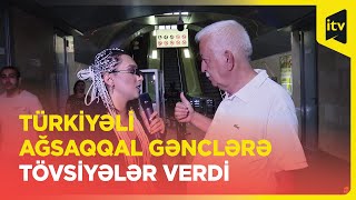 Türkiyəli ağsaqqal gəncələrə tövsiyələr verdi