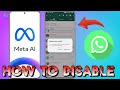 How to Disable Meta AI in WhatsApp | Remove Meta AI | 2024 Latest Tutorial | Android & iOS