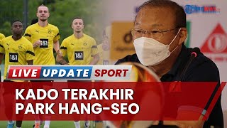 Park Hang-seo Siapkan Kado Perpisahan ke Timnas Vietnam, Siapkan Laga Lawan Borussia Dortmund