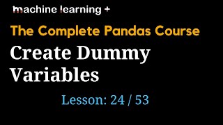 How to Create Dummy Variables (One-Hot Encoding) in Pandas | #24 of 53: The Complete Pandas Course