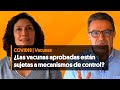 #VacunasCOVID | Una vez salen al mercado, ¿las vacunas están sujetas a mecanismos de control?