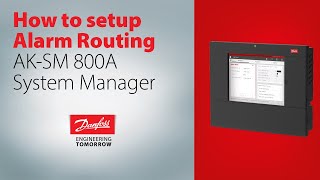 How to Setup Alarm Routing on AK-SM 800A Config. Guide | Technical support for supermarket controls