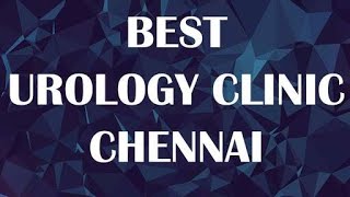 Urology Clinic in Chennai, India