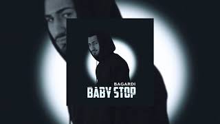 BAGARDI - BABY STOP | Baby love me love me love me (2021)