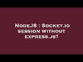 NodeJS : Socket.io session without express.js?