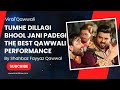 Tumhe Dillagi Bhool Jani Padegi - The Best Qawwali Performance By Shahbaz Fayyaz Qawwal #viralqawali