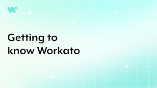 Getting to know Workato