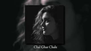 Chal Ghar Chale (Slowed & Reverb) AMK MASHUP