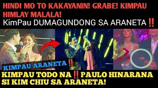 HINDI MO TO KAKAYANIN‼️PAULO HINARANA SI KIM CHIU SA ARANETA! HIMLAY MALALA MGA TALAGA!